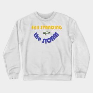 Still Standing after the Storm Crewneck Sweatshirt